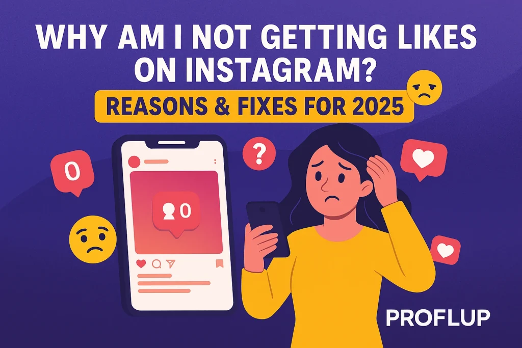 Why Am I Not Getting Likes on Instagram? Reasons & Fixes for 2025